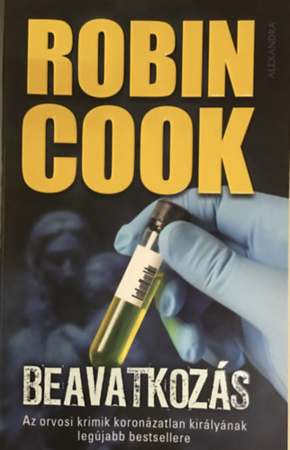 Szerk.: Milbacher R�bert, Ford.: Cserna Gy�rgy Robin Cook - Beavatkoz�s - Robin Cook