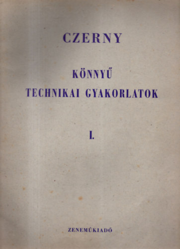 Knny technikai gyakorlatok a zeneiskolk als osztlyai szmra I.