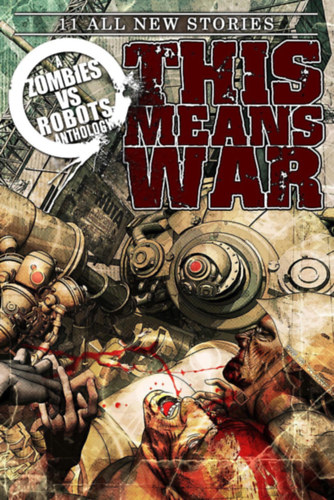 Zombies vs. Robots Anthology: This Means War!