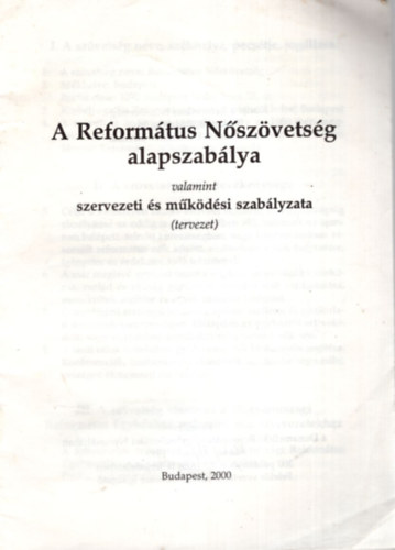 A Reformtus Nszvetsg alapszablya valamint szervezeti s mkdsi szablyzata ( tervezet )