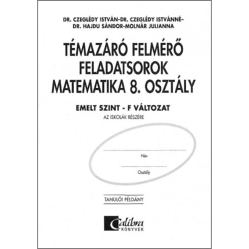 Dr. Hajdu Sndor  (szerk.) - Tmazr felmr feladatsorok matematika 8. osztly F vltozat Emelt szint