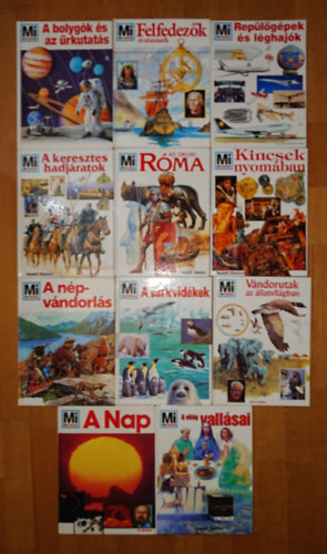 11 k�tet a Mi Micsoda sorozatb�l: A keresztes hadj�ratok, Az �kori R�ma, Kincsek nyom�ban, A bolyg�k �s az �rkutat�s, Kincsek nyom�ban, Felfedez�k �s utaz�saik, Rep�l�g�pek �s l�ghaj�k, A nap, A vil�g vall�sai, V�ndorutak az �