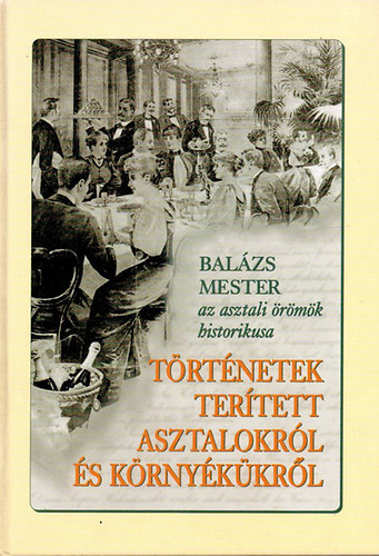 Trtnetek tertett asztalokrl s krnykkrl