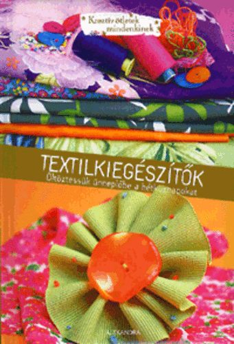 Textilkiegsztk - ltztessk nneplbe a htkznapokat