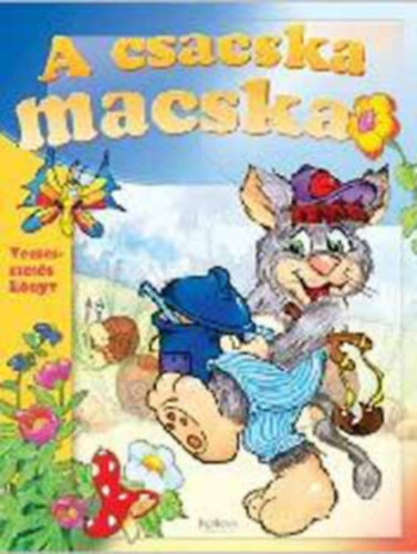 A csacska macska - Verses-mes�s k�nyv kicsiknek