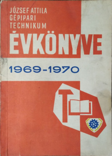 Jzsef Attila ltalnos Gpipari s Gpgyrtstechnolgiai Technikum vknyve az 1969-1970 tanvrl