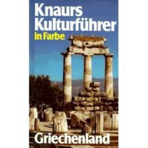 Franz N. Mehling - Knaurs Kulturfhrer in Farbe - Griechenland