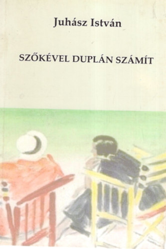 Juhsz Istvn - Szkvel dupln szmt