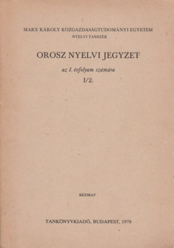 Orosz nyelvi jegyzet az I. vfolyam szmra I/2.