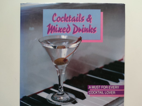 Cocktails & Mixed Drinks: A Must For Every Cocktail Lover