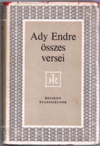 Ady Endre - Ady Endre sszes versei (Helikon Klasszikusok)