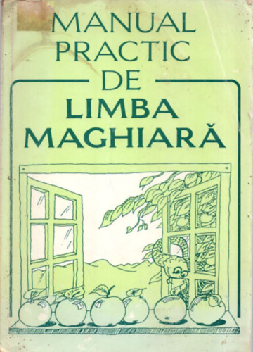 Manual Practic de Limba Maghiara (Romn-magyar nyelvknyv)- B. Kis Bla (kiad) ltal dediklt