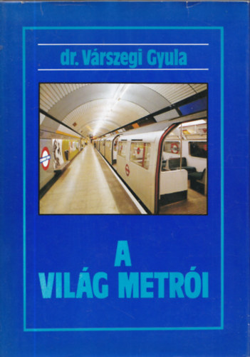 Dr. Vrszegi Gyula - A vilg metri