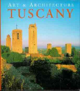 A.M.-Strasser, Ruth Haegen - Art & architecture: Tuscany