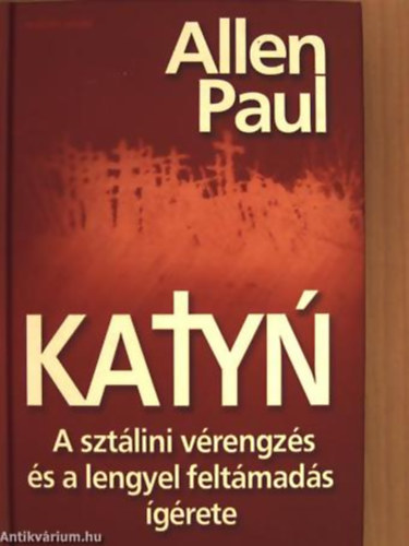 Katyn - A sztlini vrengzs s a lengyel feltmads grete