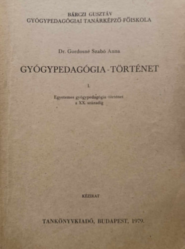 Gordosn dr. Szab Anna - Gygypedaggia-trtnet I. Egyetemes gygypedaggia-trtnet a XX. szzadig