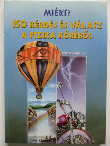 R�k�n� Kalydi Bea - Mi�rt? - 150 k�rd�s �s v�lasz a fizika k�r�b�l