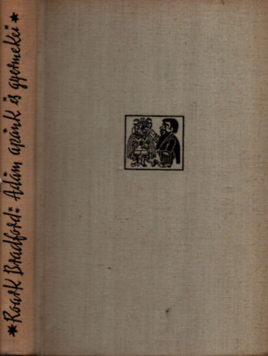 �d�m ap�nk �s gyermekei - Mes�k azokr�l az id�kr�l, amikor az �r m�g �gy j�rta a f�ldet, mint ak�rmelyik m�s ember