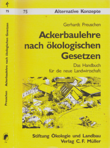 Ackerbaulehre nach kologischen Gesetzen - Das Handbuch fr die neue Landwirtschaft - Alternative Konzepte 75