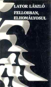 Lator L�szl� - Fellobban, elhom�lyosul