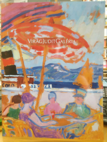 Vir�g Judit Gal�ria 81. - 19. �s 20. sz�zadi magyar fest�szet