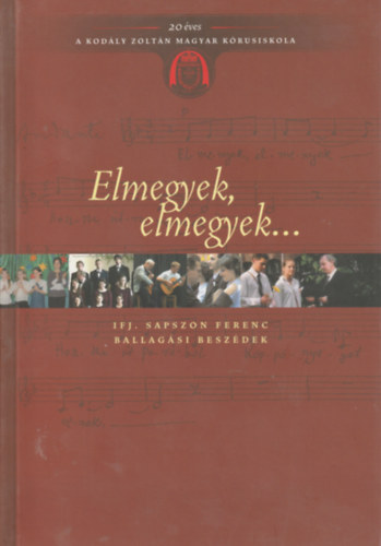 Elmegyek, elmegyek... (Ifj. Sapszon Ferenc ballagsi beszdek)