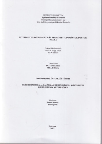Trinformatika alkalmazsi lehetsgei a krnyezeti konfliktusok kezelsben - Doktori (PhD) rtekezs tzisei - Debreceni Egyetem Agrrtudomnyi Centrum 2007