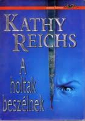 Kathy Reichs - A holtak beszlnek