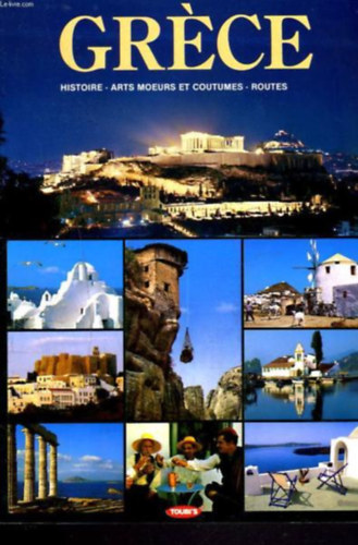 Mary Mc Callum - Gréce - Histoire - Arts Moeurs et Coutumes - Routes