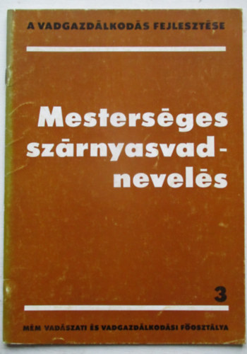 Mestersges szrnyasvadnevels (A vadgazdlkods fejlesztse 3.)