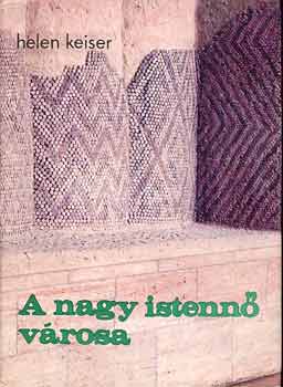 Helen Keiser - A nagy istenn� v�rosa