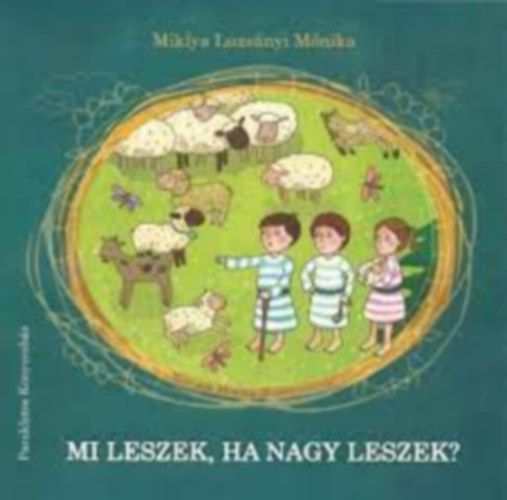Mi leszek, ha nagy leszek?