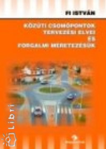 K�z�ti csom�pontok tervez�si elvei �s forgalmi m�retez�s�k