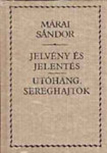 Jelv�ny �s jelent�s - Ut�hang. Sereghajt�k