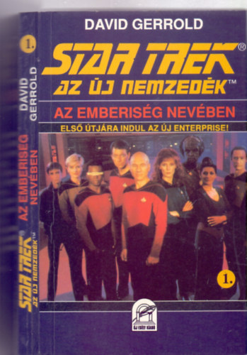 David Gerrold - Az emberisg nevben - Els tjra indul az Enterprise! (Star Trek - Az j nemzedk 1.)