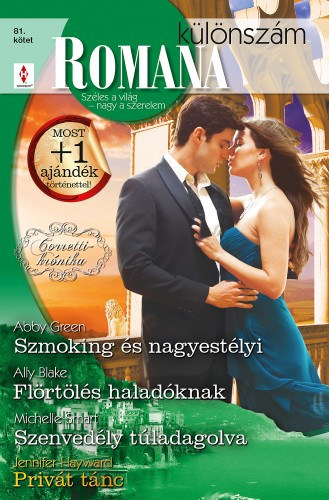 Romana k�l�nsz�m 81. k�tet - Szmoking �s nagyest�lyi (Corretti-kr�nika 3.), Fl�rt�l�s halad�knak, Szenved�ly t�ladagolva, Priv�t t�nc