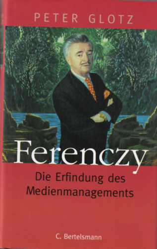 Ferenczy - Die Erfindung des Medienmanagements