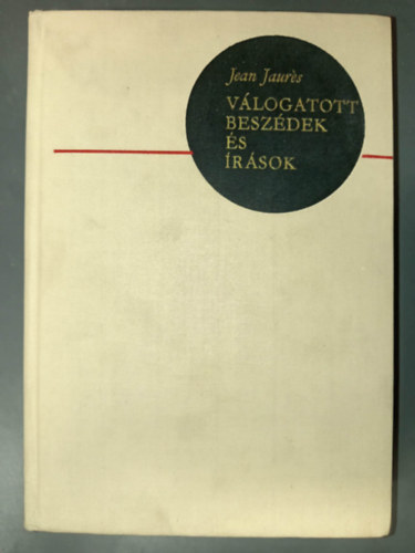 Jean Jaurés - Válogatott beszédek és írások