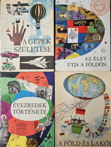 4 db retro Gyermekenciklop�dia: A g�pek sz�let�se + A F�ld �s lak�i + �vezredek t�rt�nete + Az �let �tja a F�ld�n