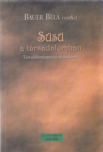 Ss a trsadalomban (trsadalomismereti olvasknyv) (dediklt)