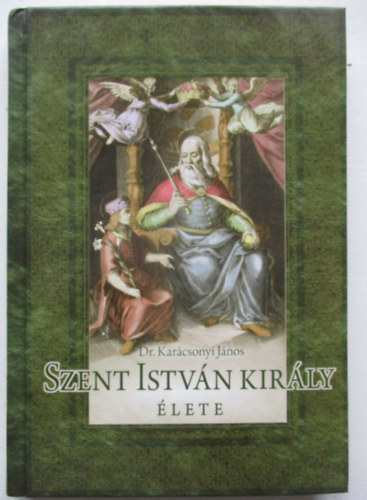 Szent Istv�n kir�ly �lete