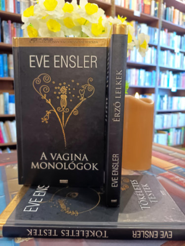 Eve Ensler 3 darab k�nyve: A vagina monol�gok, T�k�letes testek, �rz� lelkek