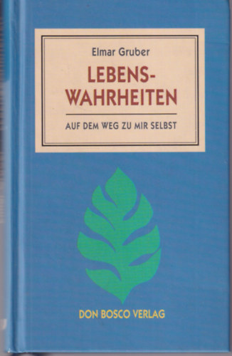 Lebenswahrheiten auf dem weg zu mir Selbst