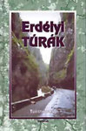 Pusztay Sndor; Zsigmond Enik - Erdlyi trk (Turistakalauz)