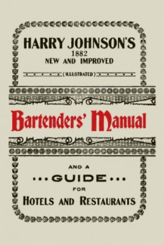 Harry Johnson's New and Improved Illustrated Bartenders' Manual