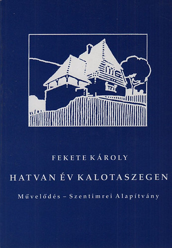 Fekete Kroly - Hatvan v Kalotaszegen (dediklt)