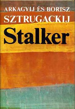 Arkagyij s Borisz Sztrugackij - Stalker