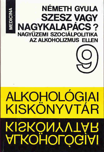 N�meth Gyula - Szesz vagy nagykalap�cs?