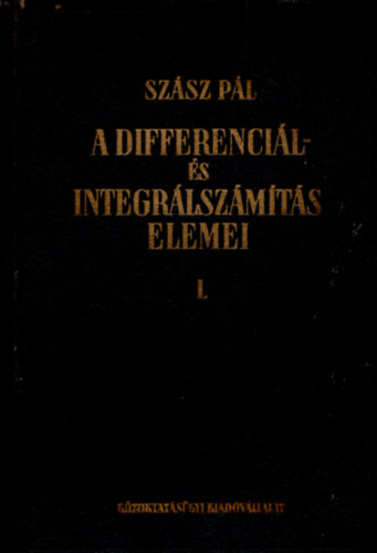 A differencil- s integrlszmts elemei I-II.
