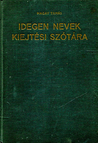 Idegen nevek kiejt�si sz�t�ra - M�sodik kiad�s